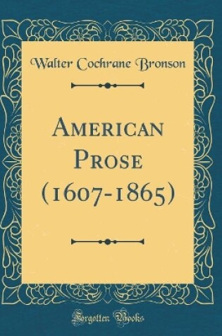 Cover of American Prose (1607-1865) (Classic Reprint)