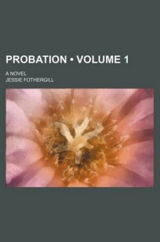 Cover of Probation (Volume 1); A Novel