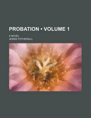 Book cover for Probation (Volume 1); A Novel