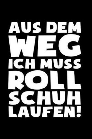 Cover of Muss Rollschuh laufen!
