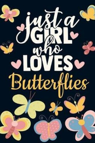 Cover of Just a Girl Who Loves Butterflies