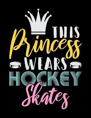 Book cover for This Princess Wears Hockey Skates