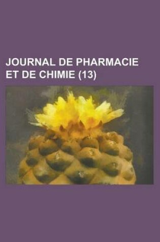 Cover of Journal de Pharmacie Et de Chimie (13 )