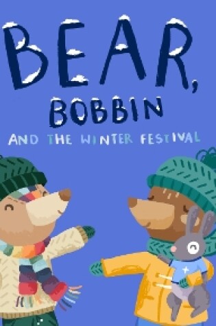 Cover of Bear, Bobbin and The Winter Festival