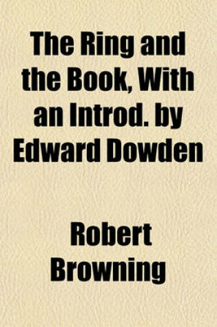 Cover of The Ring and the Book, with an Introd. by Edward Dowden