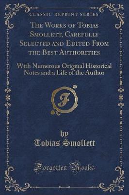 Book cover for The Works of Tobias Smollett, Carefully Selected and Edited from the Best Authorities