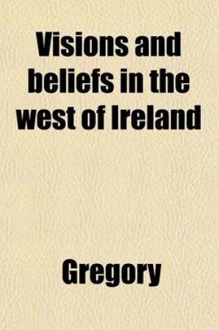 Cover of Visions and Beliefs in the West of Ireland (Volume 2)