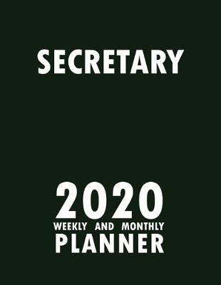 Book cover for Secretary 2020 Weekly and Monthly Planner