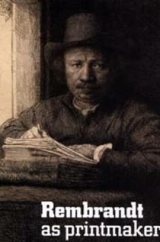 Cover of Rembrandt as Printmaker