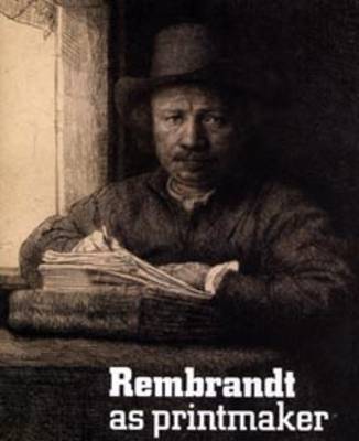 Book cover for Rembrandt as Printmaker