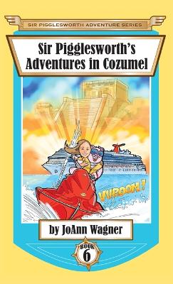 Cover of Sir Pigglesworth's Adventures in Cozumel