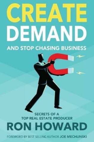 Cover of Create Demand and Stop Chasing Business