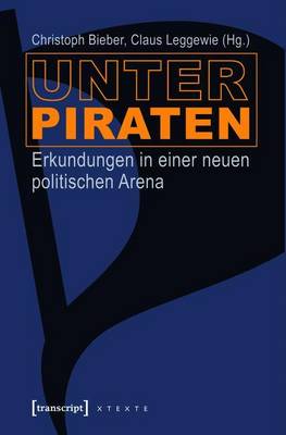 Book cover for Unter Piraten: Erkundungen in Einer Neuen Politischen Arena