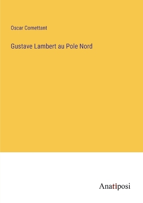 Book cover for Gustave Lambert au Pole Nord