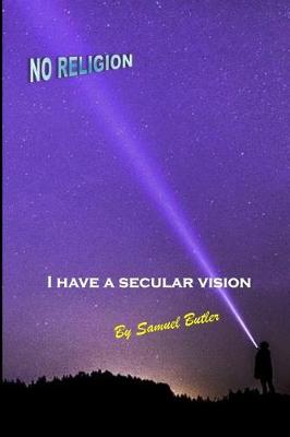 Book cover for I Have a Secular Vision