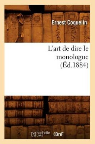 Cover of L'Art de Dire Le Monologue (Éd.1884)