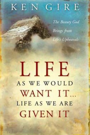 Cover of Life as We Would Want It . . . Life as We Are Given It