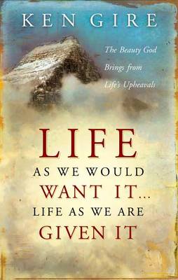 Cover of Life as We Would Want It . . . Life as We Are Given It