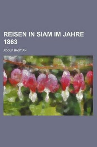 Cover of Reisen in Siam Im Jahre 1863