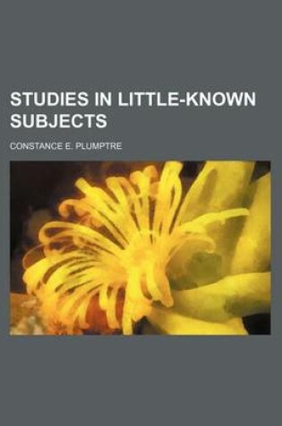 Cover of Studies in Little-Known Subjects