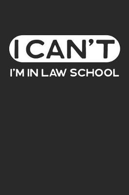 Book cover for I Can't I'm in Law School