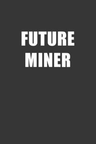 Cover of Future Miner Notebook