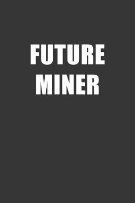 Book cover for Future Miner Notebook