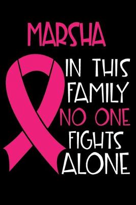 Book cover for MARSHA In This Family No One Fights Alone