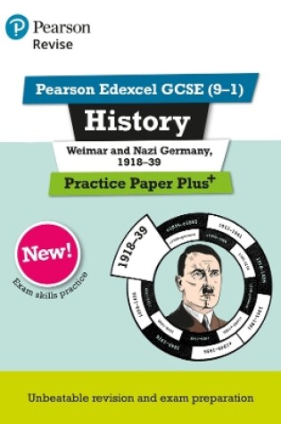 Cover of Pearson REVISE Edexcel GCSE History Weimar and Nazi Germany, 1918-1939 Practice Paper Plus - 2023 and 2024 exams