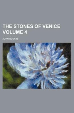 Cover of The Stones of Venice Volume 4