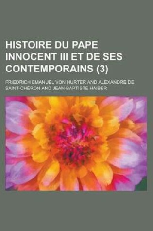 Cover of Histoire Du Pape Innocent III Et de Ses Contemporains (3 )