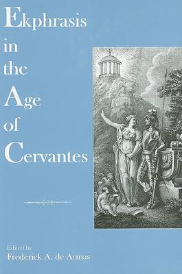 Book cover for Ekphrasis in the Age of Cervantes