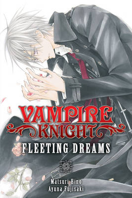 Book cover for Vampire Knight: Fleeting Dreams