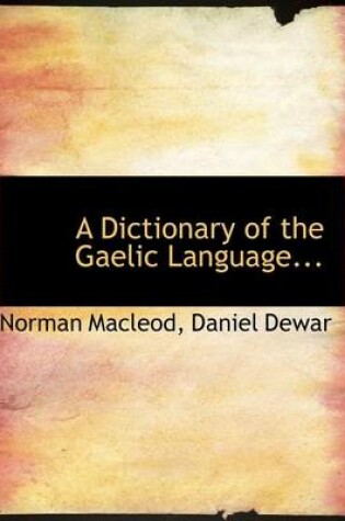 Cover of A Dictionary of the Gaelic Language...