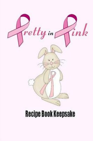Cover of Pretty In Pink Recipe Book Keepsake
