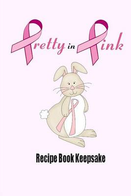 Book cover for Pretty In Pink Recipe Book Keepsake