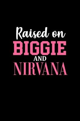 Book cover for Raised on Biggie and Nirvana