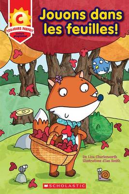 Cover of Toujours Parfait: Jouons Dans Les Feuilles! (C)