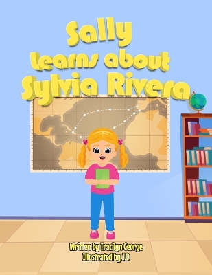 Book cover for Sally Learns about Sylvia Rivera