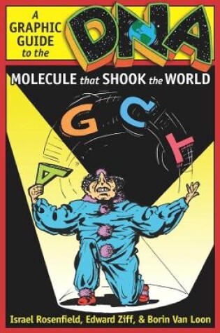 Cover of DNA: A Graphic Guide to the Molecule that Shook the World