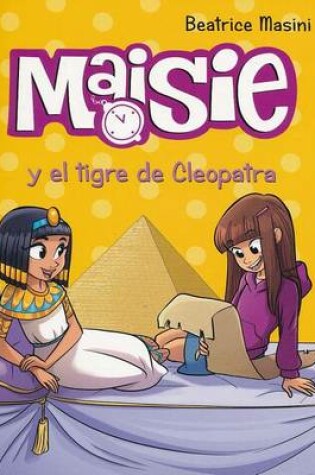 Cover of Maisie y El Tigre de Cleopatra
