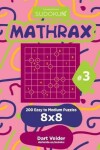 Book cover for Sudoku Mathrax - 200 Easy to Medium Puzzles 8x8 (Volume 3)