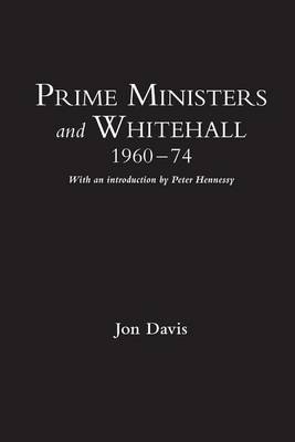 Book cover for Prime Ministers and Whitehall 1960-74