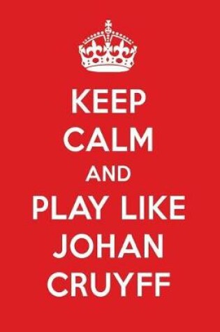 Cover of Keep Calm and Play Like Johan Cruyff