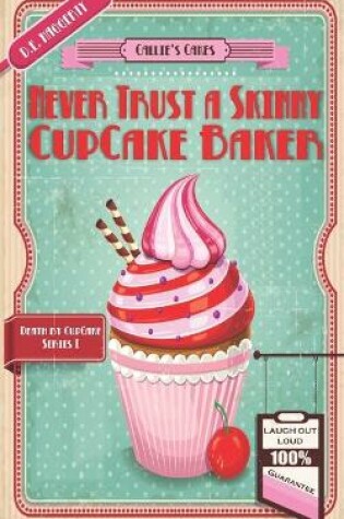 Cover of Never Trust a Skinny Cupcake Baker