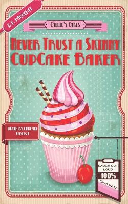 Cover of Never Trust a Skinny Cupcake Baker