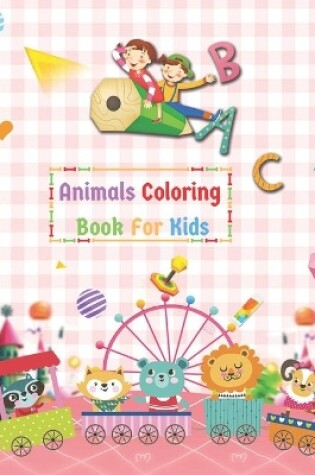 Cover of A B C Animals Coloring Book For Kids