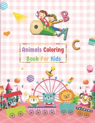 Book cover for A B C Animals Coloring Book For Kids