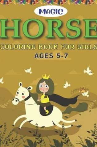 Cover of Magic Horse Coloring Book For Girls Ages 5-7