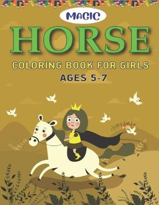 Book cover for Magic Horse Coloring Book For Girls Ages 5-7